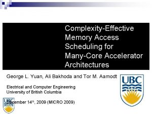 ComplexityEffective Memory Access Scheduling for ManyCore Accelerator Architectures