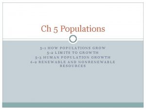 Ch 5 Populations 5 1 HOW POPULATIONS GROW