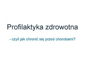 Profilaktyka zdrowotna czyli jak chroni si przed chorobami