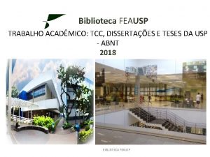 Biblioteca FEAUSP TRABALHO ACADMICO TCC DISSERTAES E TESES