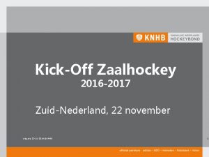 KickOff Zaalhockey 2016 2017 ZuidNederland 22 november Uitgave