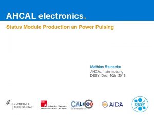 AHCAL electronics Status Module Production an Power Pulsing