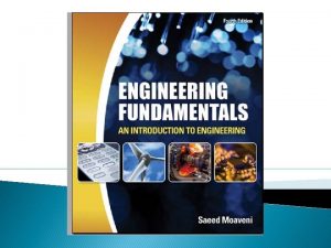 Engineering Fundamentals An Introduction to Engineering The Engineering