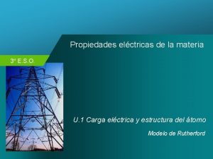 Propiedades elctricas de la materia 3 E S