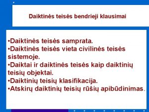 Daiktins teiss bendrieji klausimai Daiktins teiss samprata Daiktins