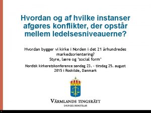 Hvordan og af hvilke instanser afgres konflikter der