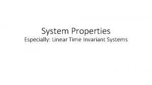 System Properties Especially Linear Time Invariant Systems Scaling