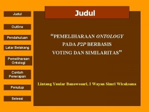 Judul Outline Pendahuluan Latar Belakang PEMELIHARAAN ONTOLOGY PADA