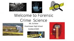 Welcome to Forensic Crime Science Ms Scribner Eisenhower