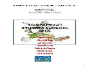Vilnius ESPON Seminar 2013 ESPON CARTOGRAPHIC LANGUAGE ECL