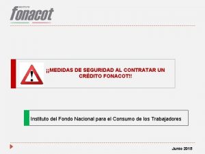 MEDIDAS DE SEGURIDAD AL CONTRATAR UN CRDITO FONACOT