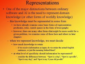 Representations One of the major distinctions between ordinary