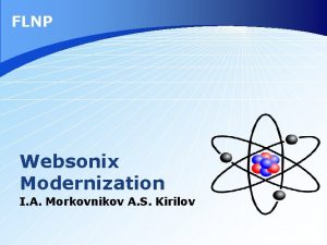 FLNP Websonix Modernization I A Morkovnikov A S