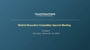 District Executive Committee Special Meeting Via Zoom Saturday