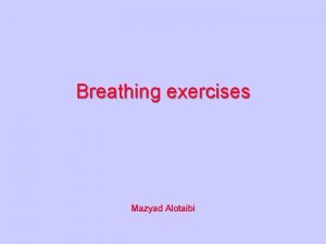 Breathing exercises Mazyad Alotaibi Respiration can be divided