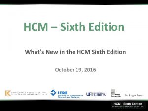 HCM Sixth Edition Whats New in the HCM