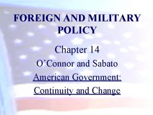 FOREIGN AND MILITARY POLICY Chapter 14 OConnor and