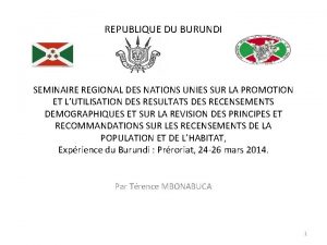 REPUBLIQUE DU BURUNDI SEMINAIRE REGIONAL DES NATIONS UNIES