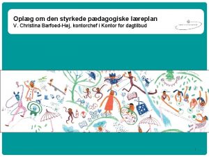 Oplg om den styrkede pdagogiske lreplan V Christina