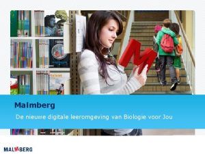 Malmberg De nieuwe digitale leeromgeving van Biologie voor