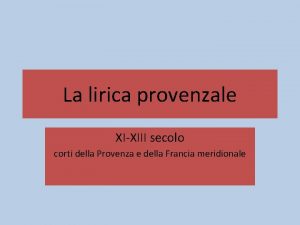 La lirica provenzale XIXIII secolo corti della Provenza