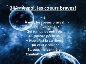 344 moi les coeurs braves 1 moi les