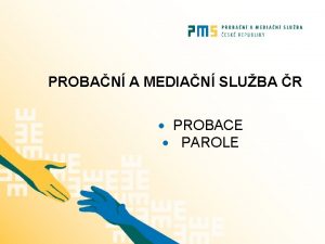 PROBAN A MEDIAN SLUBA R PROBACE PAROLE ALTER