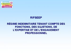 RIFSEEP RGIME INDEMNITAIRE TENANT COMPTE DES FONCTIONS DES