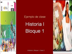 Ejemplo de clase Historia I Bloque 1 Historia