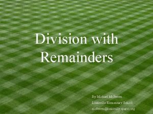 Division with Remainders By Michael Mc Ferren Louisville
