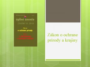 Zkon o ochrane prrody a krajiny Legislatva Zkon