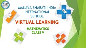 MANAVA BHARATI INDIA INTERNATIONAL SCHOOL MATHEMATICS CLASS V