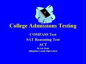 College Admissions Testing COMPASS Test SAT Reasoning Test