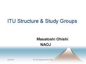 ITU Structure Study Groups Masatoshi Ohishi NAOJ 2021921