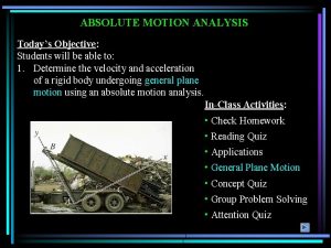 ABSOLUTE MOTION ANALYSIS Todays Objective Students will be