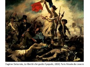 Eugne Delacroix La libert che guida il popolo