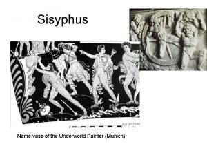Sisyphus Name vase of the Underworld Painter Munich