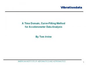 Vibrationdata A Time Domain CurveFitting Method for Accelerometer