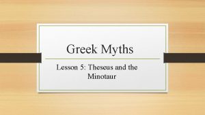 Greek Myths Lesson 5 Theseus and the Minotaur