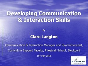 Developing Communication Interaction Skills By Clare Langton Communication