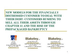 NEW MODELS FOR THE FINANCIALLY DISTRESSED CUSTOMER TO