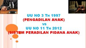 UU NO 3 TH 1997 PENGADILAN ANAK VS