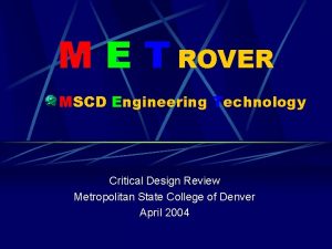 M E T ROVER MSCD Engineering Technology Critical