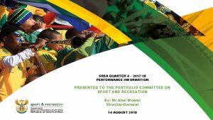 SRSA QUARTER 4 201718 PERFORMANCE INFORMATION PRESENTED TO