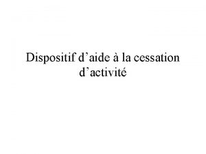 Dispositif daide la cessation dactivit Circulaire du 2