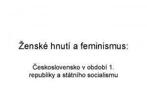 ensk hnut a feminismus eskoslovensko v obdob 1