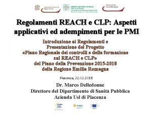 Regolamenti REACH e CLP Aspetti applicativi ed adempimenti