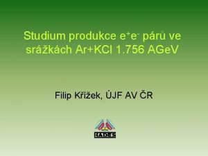 Studium produkce ee pr ve srkch ArKCl 1