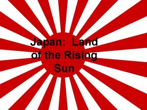 Japan Land of the Rising Sun Japan Geography