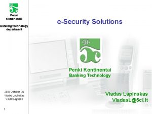 Penki Kontinentai Banking technology department eSecurity Solutions Penki